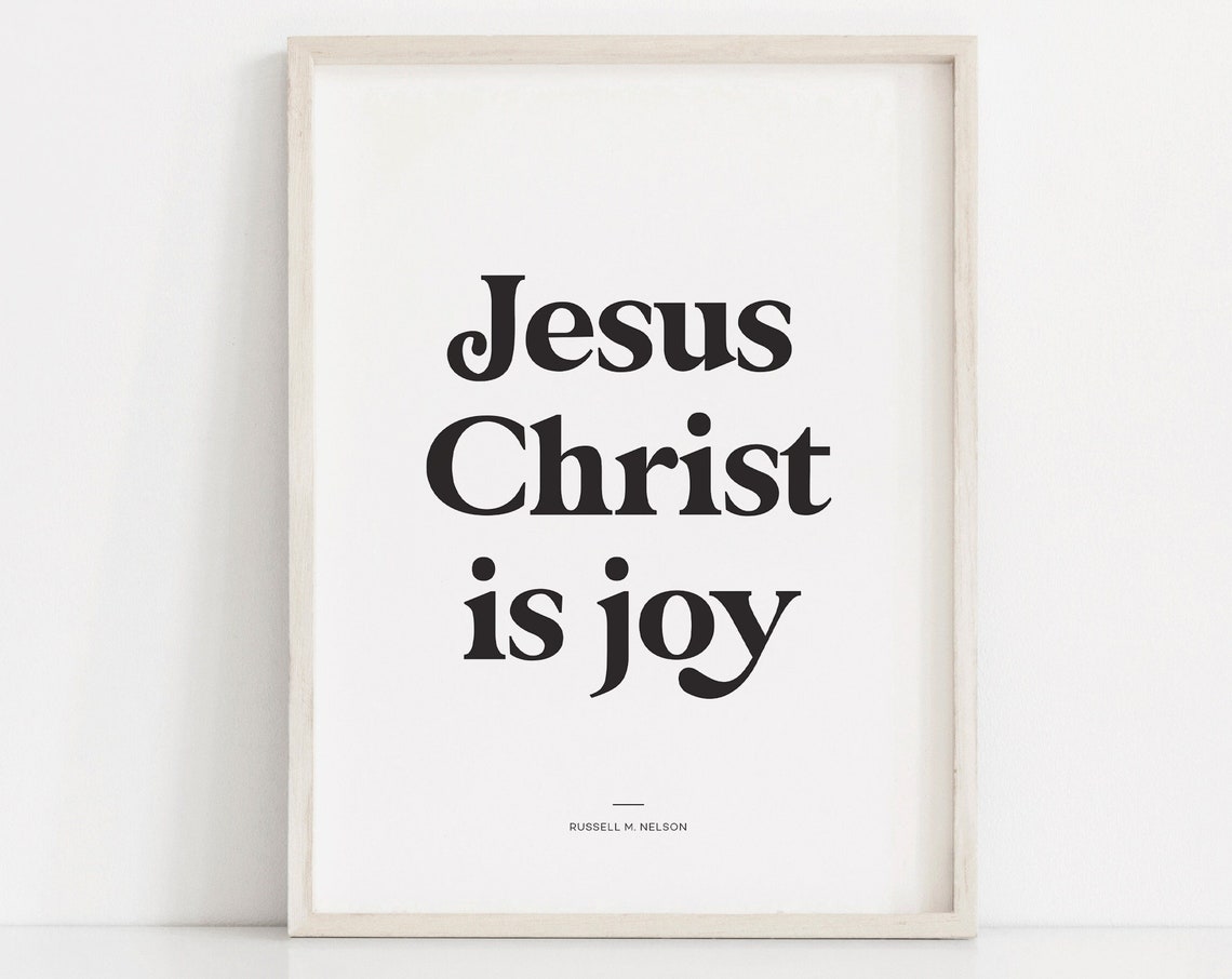 Jesus Christ Is Joy Elegant Serif Russell M Nelson Quote Poster