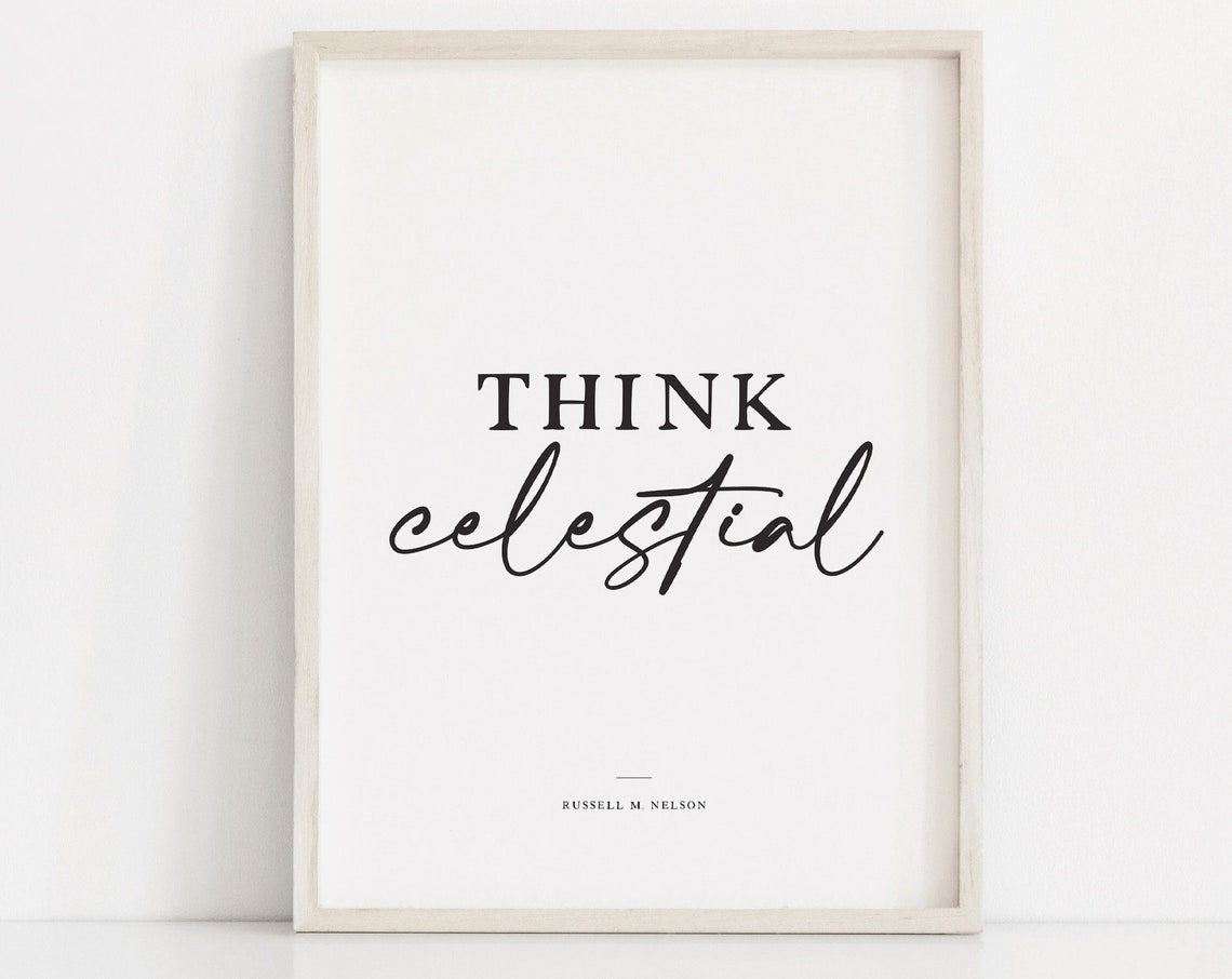 Think Celestial Serif And Script Russell M Nelson Faith Quote Poster
