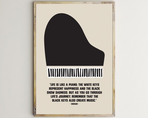 Life Is Like a Piano Inspirational Music Quote for Piano Lover Poster