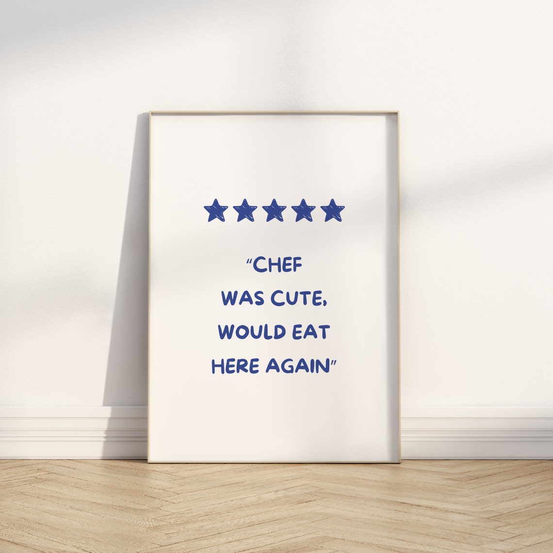 Chef Was Cute Funny Kitchen Review Quote Five Star Blue Decor Poster