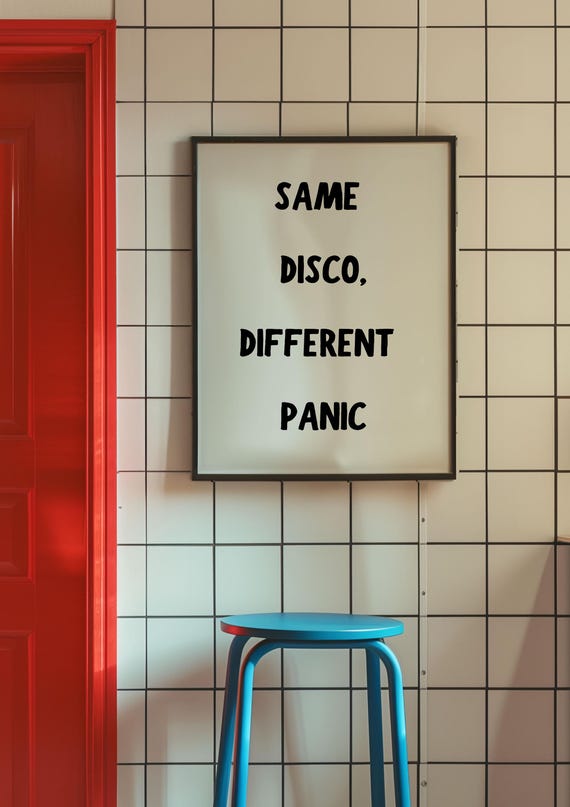 Same Disco Different Panic Wall Print Wall Art Funny Quote Wall Art Typography Bedroom Home Living Room Prints Aesthetic Poster A3 A4