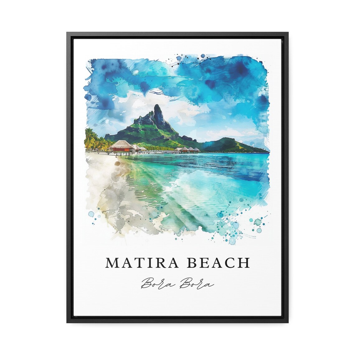 Matira Beach Bora Bora Peak Overwater Bungalows Watercolor Poster - Image 3