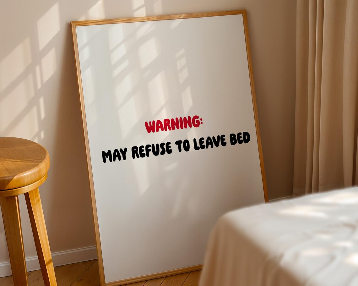 Warning May Refuse To Leave Bed, Funny Quote - Image 3