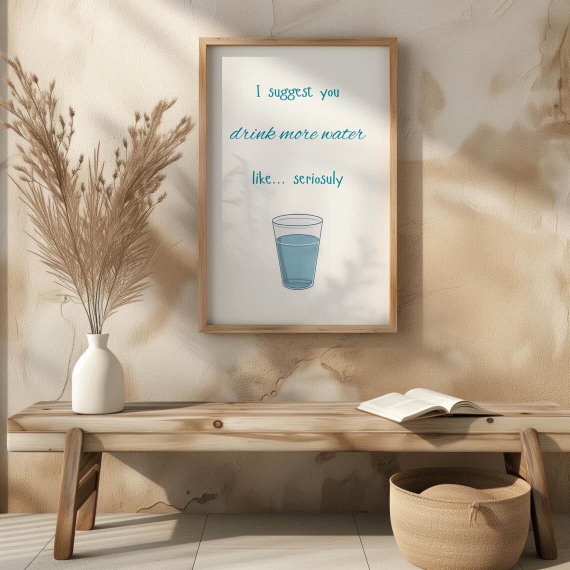 I Suggest You Drink More Water Like Seriously Funny Wall Art - Image 6
