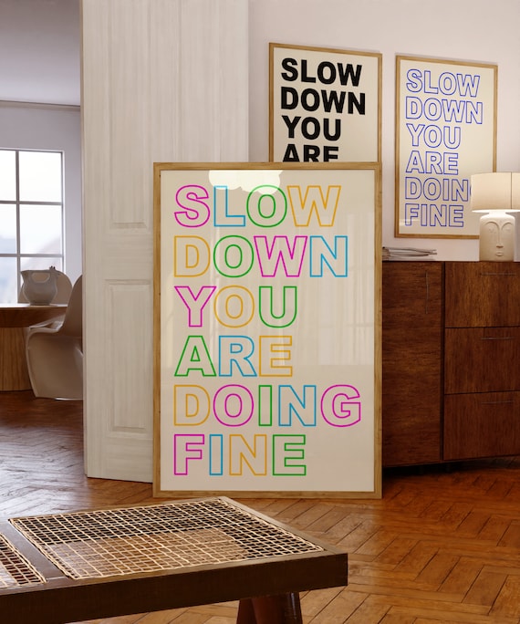 Slow Down You Are Doing Fine Color Motivational Print Inspirational Wall Decor Signs Dorm Quote