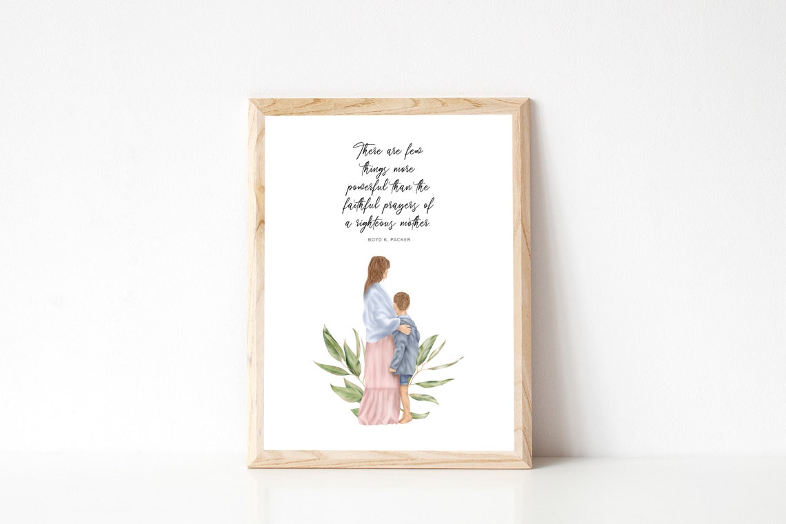 Faithful Prayers Of A Righteous Mother Boyd K Packer Quote Poster