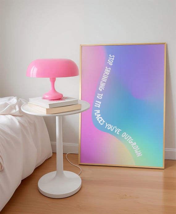 Y2k Aura Gradient Print Stop Shrinking To Fit Places Youve Outgrown Manifestation Poster Digital Download