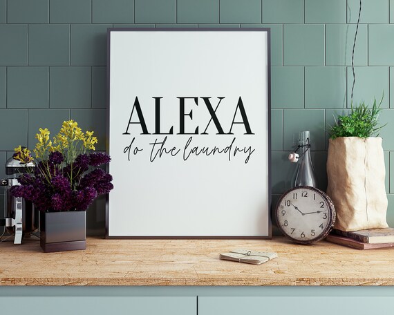 Alexa Do The Laundry Funny Utility Room Typography Wall Poster