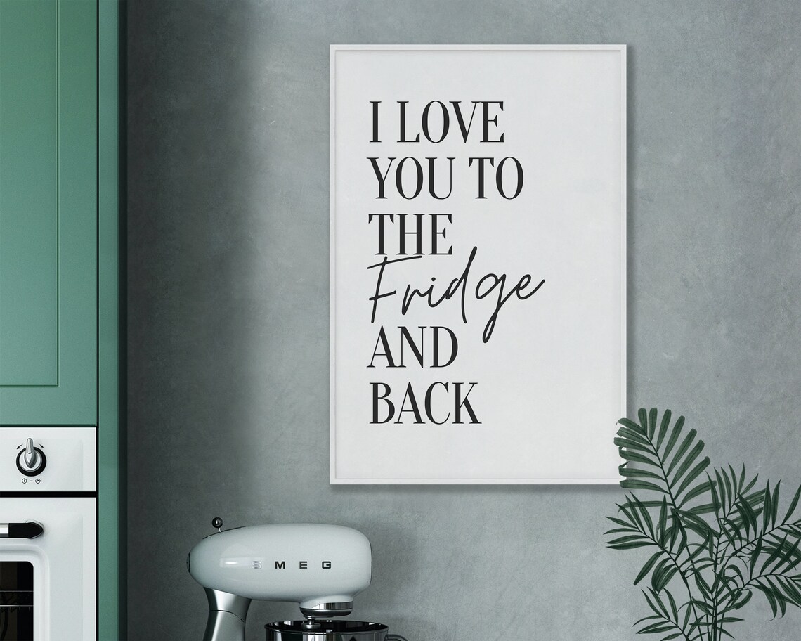 I Love You to the Fridge and Back Funny Kitchen Love Quote Poster