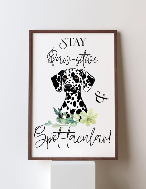 Dalmation Dog Print Stay Pawsitive Funny Quote