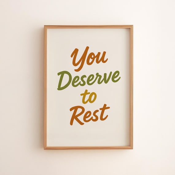 You Deserve To Rest Earthy Script Motivational Quote Decor Poster