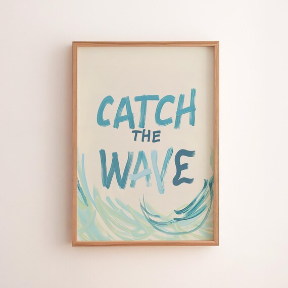 Catch the Wave Blue Hand Painted Surf Typography Quote Beach Poster