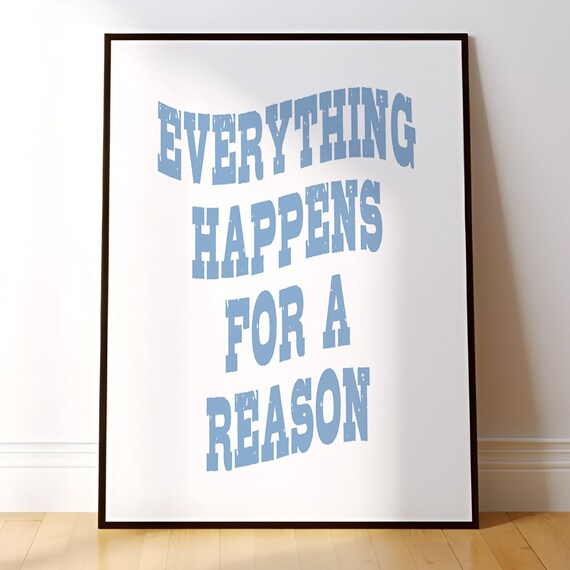 Everything Happens For A Reason Distressed Blue Quote Poster