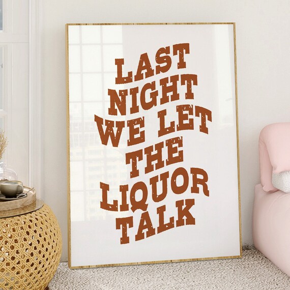 Last Night We Let The Liquor Talk Retro Cowgirl Quote Poster