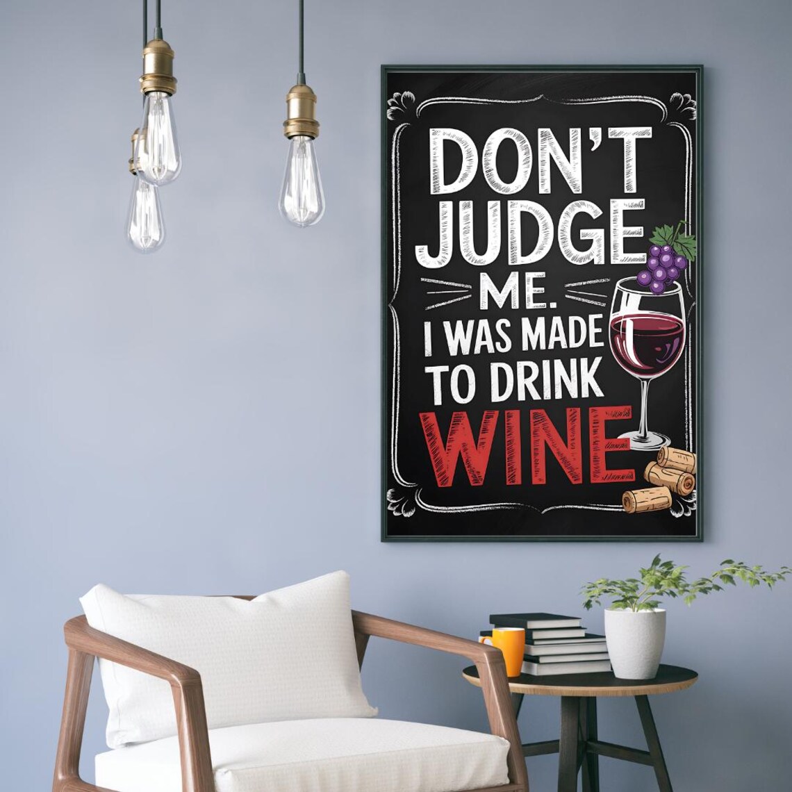Don't Judge Me I Was Made to Drink Wine Chalkboard Quote Poster - Image 3