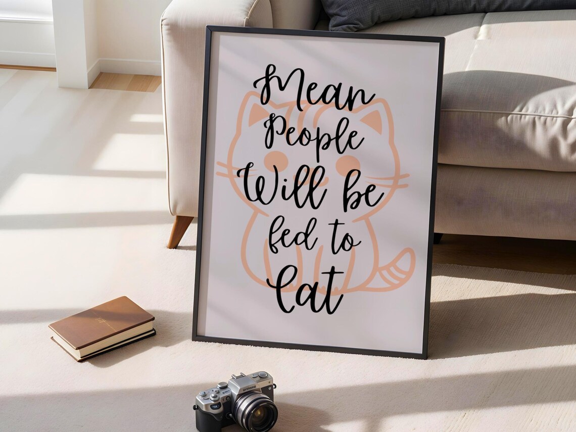 Mean People Will Be Fed To Cat, Funny Cat Poster
