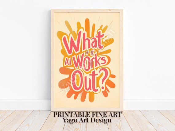 What If It All Works Out Retro Wall Art Print Trendy Wall Art Typography Radiating Positivity And Motivation Poster Apartment Aesthetic