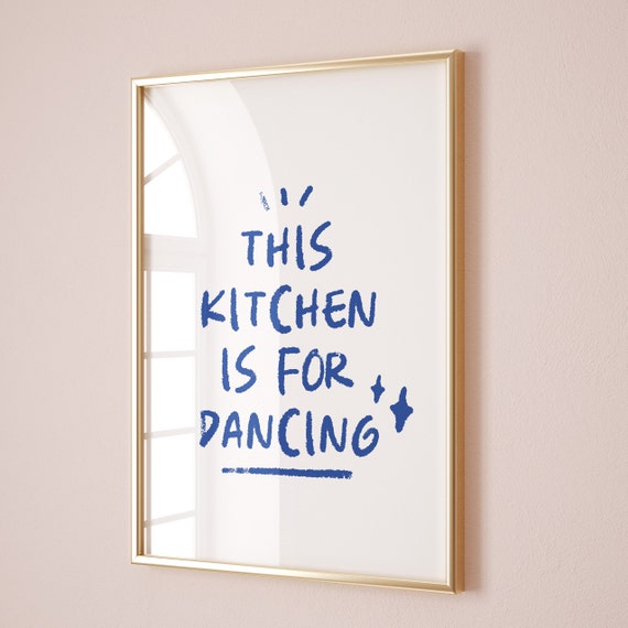 Aesthetic Kitchen Decor Cute Blue Kitchen Wall Art Print Cool Girl Print Trendy Kitchen Poster This Kitchen Is For Dancing