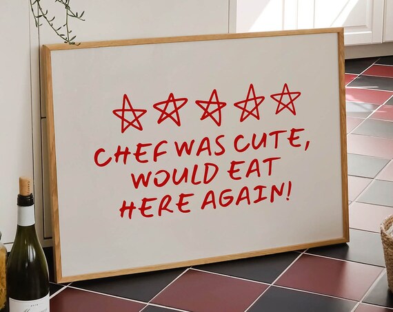 Chef Was Cute Funny Kitchen Art Aesthetic Poster Apartment Decor Neutral Wall Art Trendy Kitchen Decor Horizontal Print Kitchen Accessories