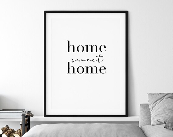 Home Sweet Home Print Home Entryway Sign Home Poster Living Room Wall Art Home Wall Decor New Home Decor New Home Gift Housewarming Gift