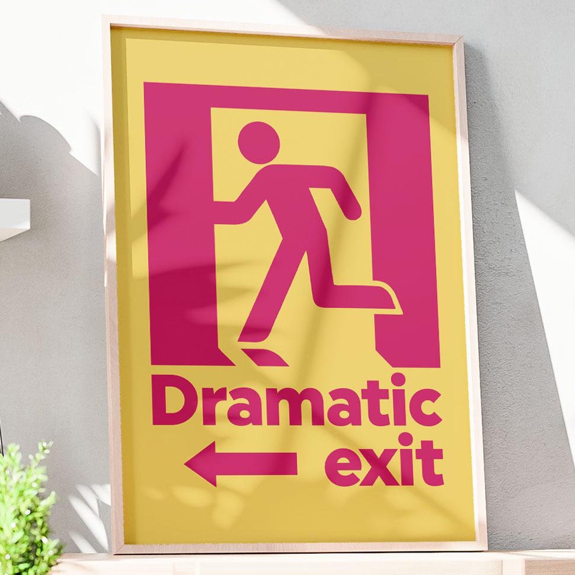 Dramatic Exit Funny Emergency Exit Sign Yellow Pink Wall Art