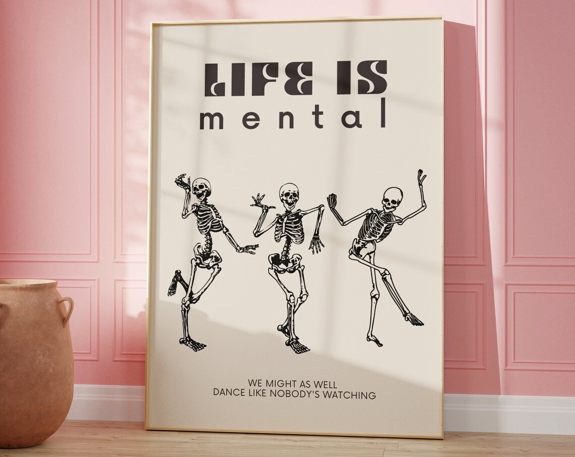 Life Is Mental Dancing Skeletons Quote Art Print