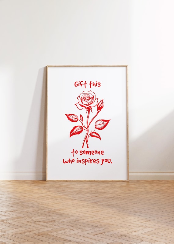 Gift This To Someone Who Inspires You Red Rose Typography Poster