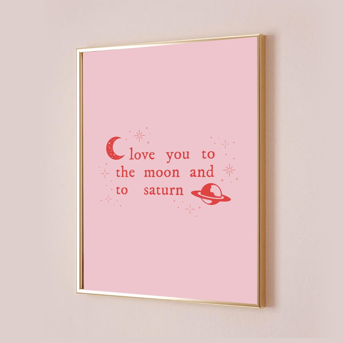 Love You To The Moon And To Saturn Pink Celestial Love Quote Poster