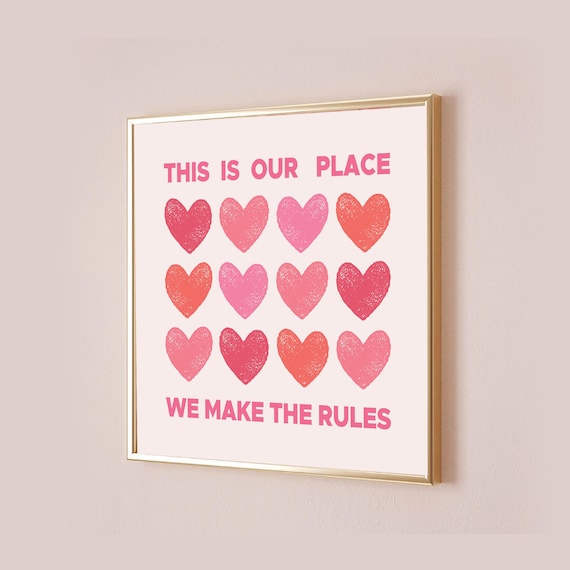 This Is Our Place We Make The Rules Pink Hearts Quote Art Print