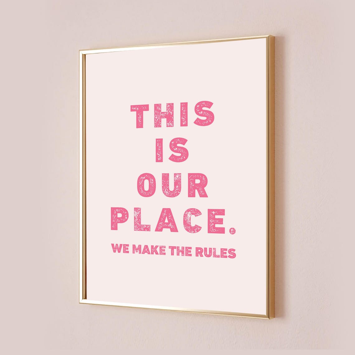 This Is Our Place We Make The Rules Pink Block Type Quote Poster