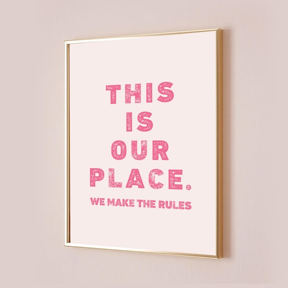 This Is Our Place We Make The Rules Pink Block Type Quote Poster