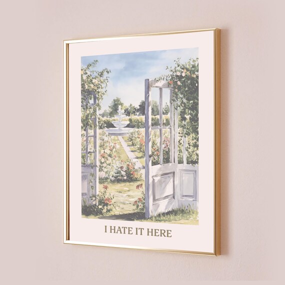 I Hate It Here Garden Gate Watercolor Floral Lyric Wall Poster