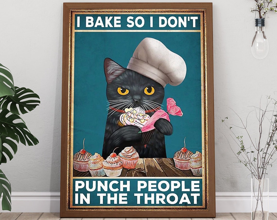 Funny Black Cat Chef I Bake So I Don't Punch People Art Poster