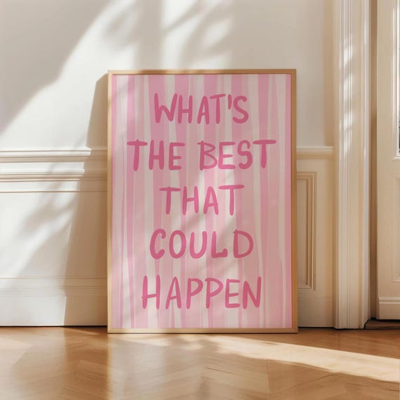 Whats The Best That Could Happen Cute Quote Art Print