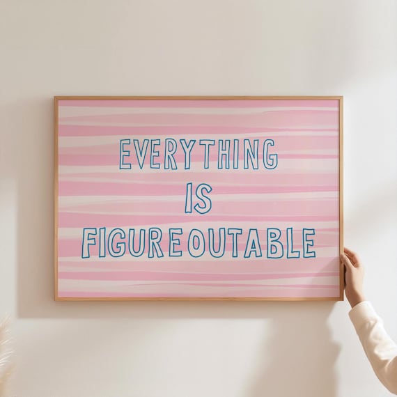Everything Is Figureoutable Pink Quote Poster Uplifting Office Decor