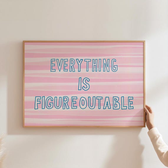 Everything Is Figureoutable Print In Pink Dopamine Decor Room Above Bed Art Cute Girly Wall Horizontal