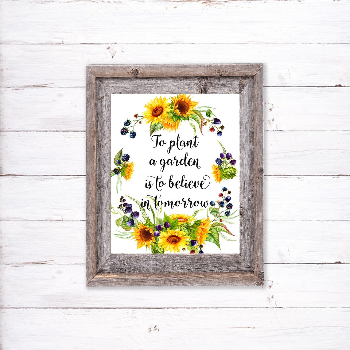 To Plant A Garden Is To Believe In Tomorrow Sign Gardening Quote Print 5x7 8x10 11x14 16x20 Sunflowers Berry Sign Diy Decor - Image 4