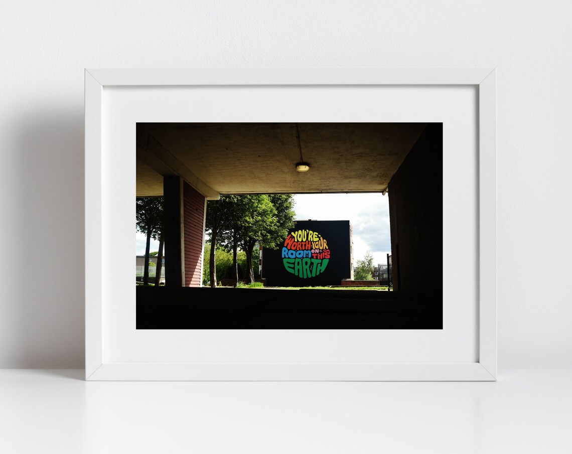 You Are Worth Your Room On This Earth Street Mural Photo Poster
