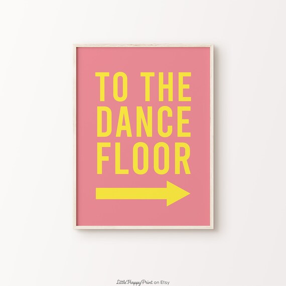 To The Dance Floor Yellow Pink Retro Arrow Party Quote Poster