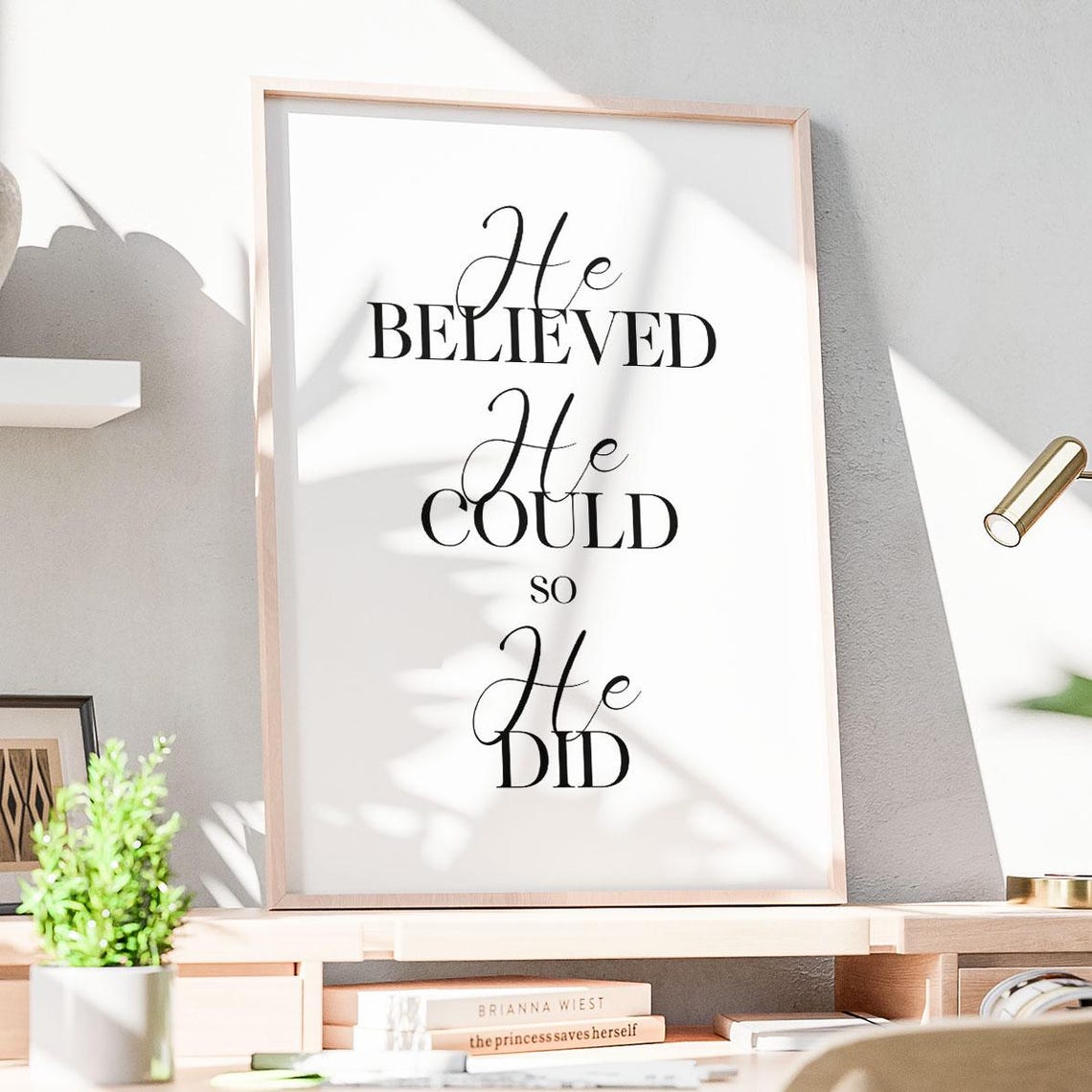 He Believed He Could So He Did Elegant Script Wall Quote Poster