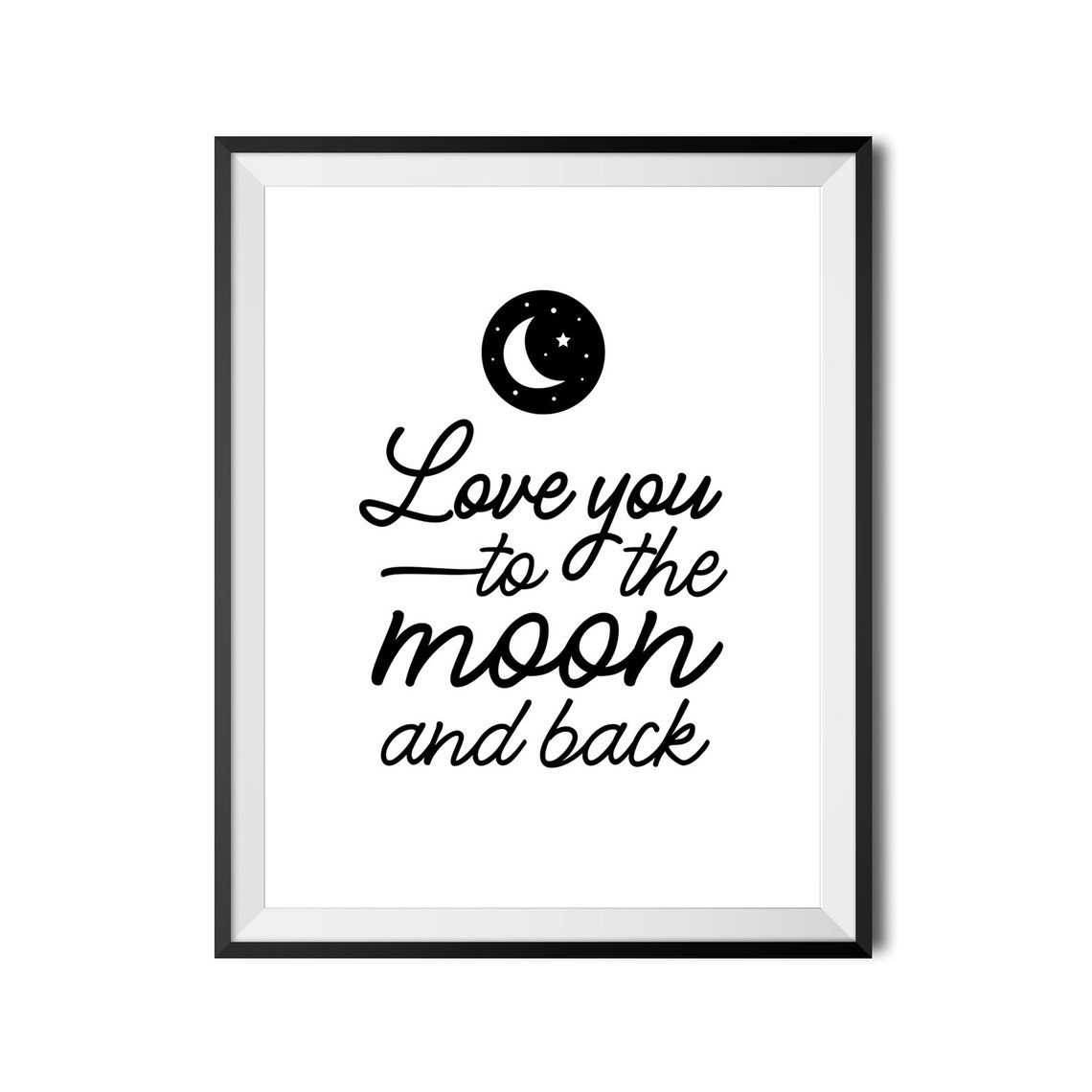 Love You To The Moon And Back Print Bedroom Poster Nursery Wall Art Inspirational Quote Family Love Sign Instant - Image 3