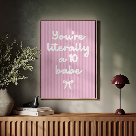 You Are Literally A 10 Babe Pink Striped Bow Confidence Print