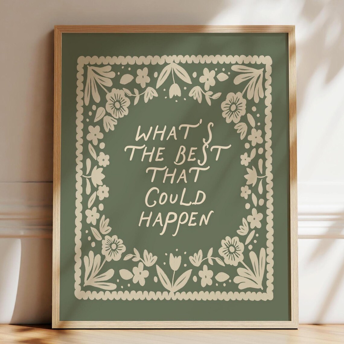 Whats The Best That Could Happen Green Floral Inspirational Poster
