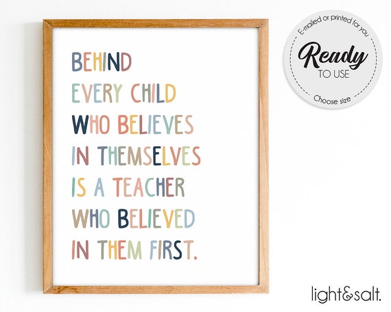 Behind Every Child Who Believes In Themselves, Teacher Quote