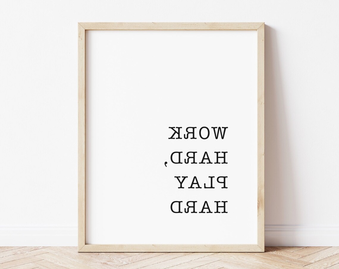 Work Hard Play Hard Reversed Mirror Writing Minimalist Quote Poster
