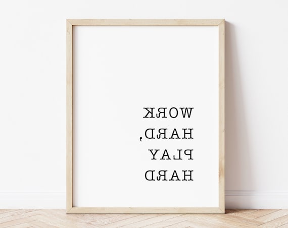 Work Hard Play Hard Reversed Mirror Writing Minimalist Quote Poster