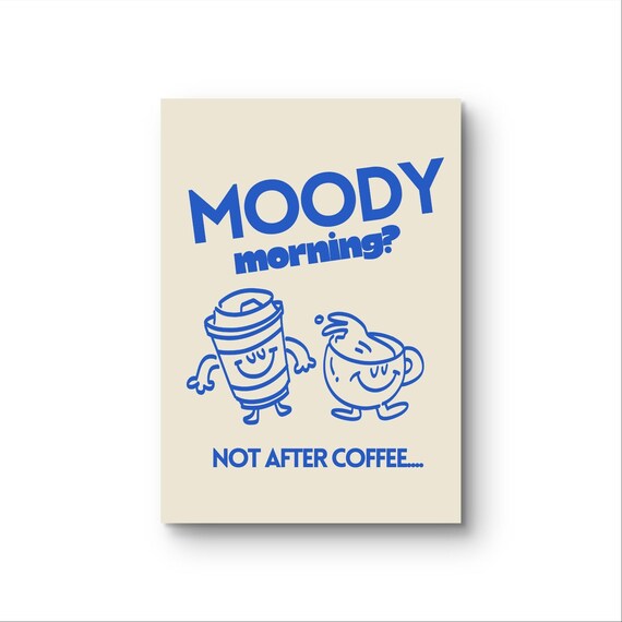 Moody Morning Coffee Funny Blue Retro Kitchen Gift Poster Decor