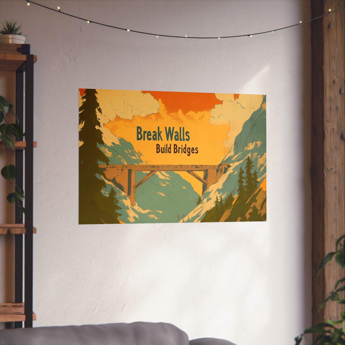 Break Walls Build Bridges Poster Wall Art Powerful Statement Advocating For Unity Understanding And Compassion For Home Office Or Dorm Decor - Image 3
