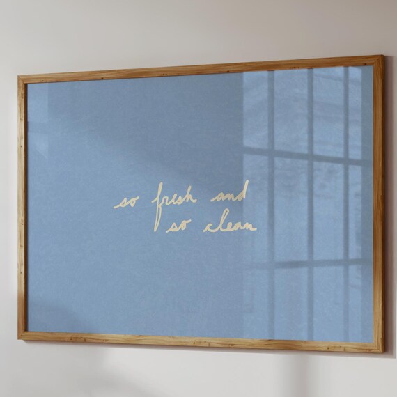So Fresh and So Clean Minimalist Handwritten Script Quote Blue Poster