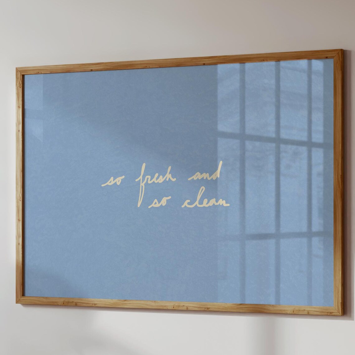 So Fresh and So Clean Minimalist Handwritten Script Quote Blue Poster
